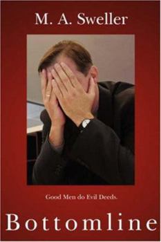 Paperback Bottomline: Good Men do Evil Deeds. Book