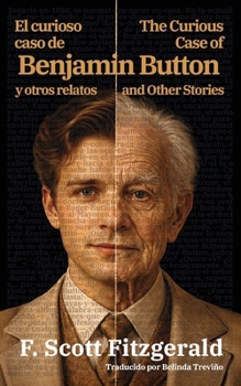 Paperback El curioso caso de Benjamin Button y otros relatos - The Curious Case of Benjamin Button and Other Stories: Texto paralelo bilingüe - Bilingual editio [Spanish] Book