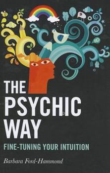Paperback The Psychic Way: Fine-Tuning Your Intuition Book