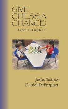 Paperback Give Chess a Chance!: Series One Chapter One Book