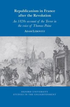 Republicanism in France after the Revolution: An 1820s account of the Terror in the voice of Tom Paine