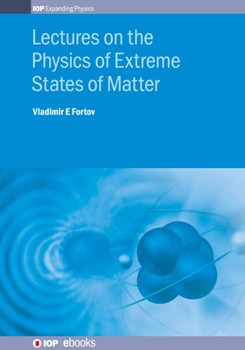 Paperback Lectures on the Physics of Extreme States of Matter Book