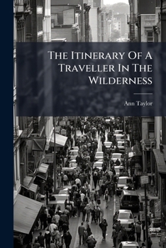 Paperback The Itinerary Of A Traveller In The Wilderness Book