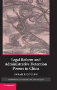 Legal Reform and Administrative Detention Powers in China - Book  of the Cambridge Studies in Law and Society