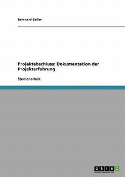 Paperback Projektabschluss: Dokumentation der Projekterfahrung [German] Book