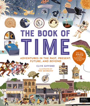Hardcover The Book of Time: Adventures in the Past, Present, Future, and Beyond Book