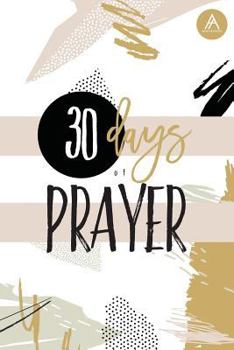 Paperback 30 Days of Prayer: Pray. Write. Listen. Book