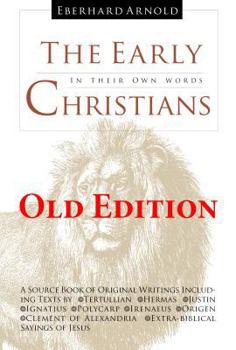 Hardcover The Early Christians: In Their Own Words Book