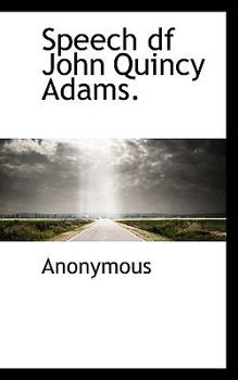 Paperback Speech Df John Quincy Adams. Book