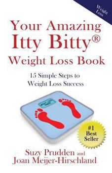 Paperback Your Amazing Itty Bitty Weight Loss Book: 15 Simple Steps to Weight Loss Success Book