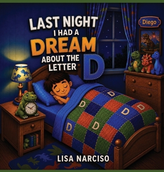 Hardcover Last Night I Had A Dream About The Letter D Book