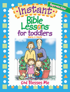 Paperback Instant Bible Lessons for Toddlers: God Blesses Me Book