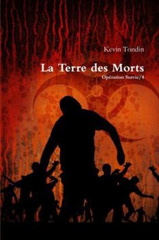 Paperback Opération Survie 4 - La Terre des Morts [French] Book