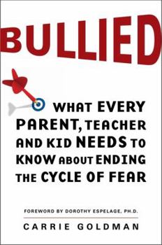 Hardcover Bullied: What Every Parent, Teacher, and Kid Needs to Know about Ending the Cycle of Fear Book