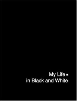 Paperback My Life in Black and White Book