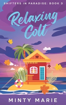 Paperback Relaxing Colt: Shifters in Paradise: Book 3 Book