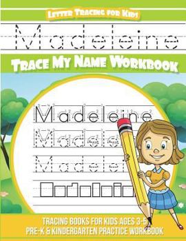 Madeleine Letter Tracing for Kids Trace my Name Workbook: Tracing Books for Kids ages 3 - 5 Pre-K & Kindergarten Practice Workbook