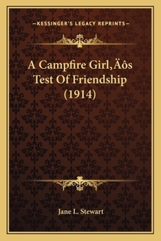 The Camp Fire Girls on the March; or, Bessie King's Test of Friendship - Book #5 of the Camp Fire Girls