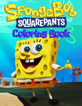 Paperback spongebob coloring book: 50 High quality illustrations set in one spongebob coloring book waiting for you to color, perfect spongebob coloring Book