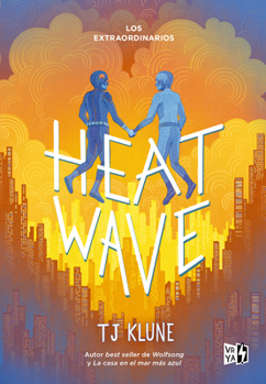 Heat Wave: Los extraordinarios (Spanish Edition)