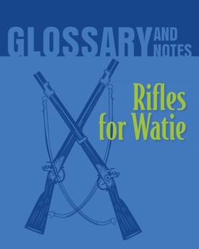 Paperback Rifles for Watie Glossary and Notes: Rifles for Watie Book