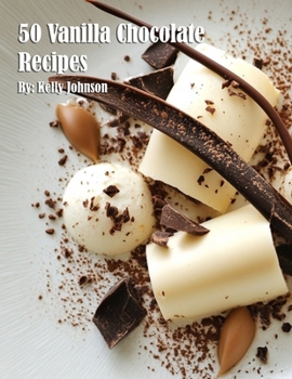 Paperback 50 Vanilla Chocolate Recipes Book