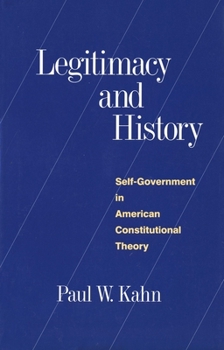 Paperback Legitimacy and History: Self-Government in American Constitutional Theory Book
