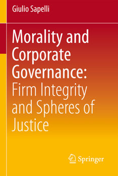 Paperback Morality and Corporate Governance: Firm Integrity and Spheres of Justice Book