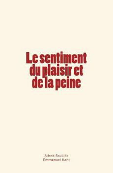 Paperback Le sentiment du plaisir et de la peine [French] Book