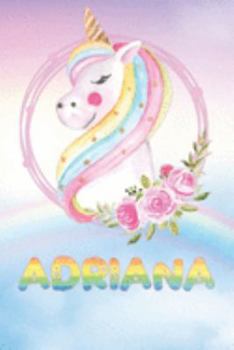 Adriana: Adriana's Unicorn Personal Custom Named Diary Planner Perpetual Calander Notebook Journal 6x9 Personalized Customized Gift For Someone Who's Surname is Adriana Or First Name Is Adriana