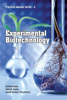 Paperback Experimental Biotechnology: Practical Manual Series 06 Book