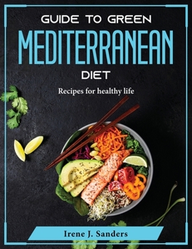 Paperback Guide to Green Mediterranean Diet: Recipes for healthy life Book