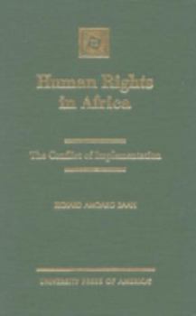 Hardcover Human Rights in Africa: The Conflict of Implementation Book