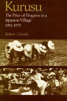 Paperback Kurusu: The Price of Progress in a Japanese Village, 1951-1975 Book