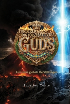 FORBERED DIG PÅ GUDS RETFÆRDIGHED: Den stora globala återställningen (Swedish Edition)
