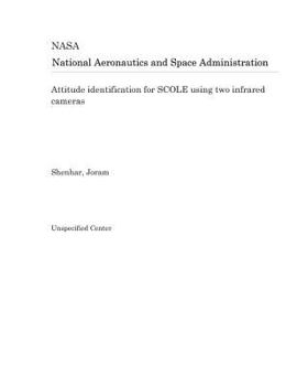 Paperback Attitude Identification for Scole Using Two Infrared Cameras Book
