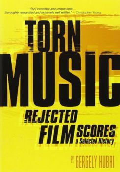 Paperback Torn Music: Rejected Film Scores, a Selected History Book