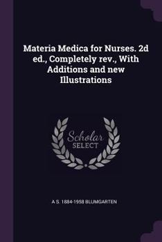 Paperback Materia Medica for Nurses. 2d ed., Completely rev., With Additions and new Illustrations Book