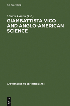 Giambattista Vico and Anglo-American Science: Philosophy and Writing (Approaches to Semiotics)