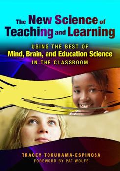 Paperback The New Science of Teaching and Learning: Using the Best of Mind, Brain, and Education Science in the Classroom Book