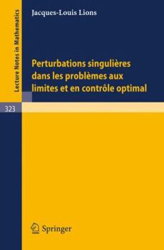 Paperback Perturbations Singulieres Dans Les Problemes Aux Limites Et En Controle Optimal [French] Book