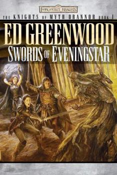 Swords of Eveningstar (Knights of Myth Drannor #1) - Book #16 of the Forgotten Realms Chronological