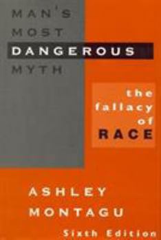 Paperback Man's Most Dangerous Myth: The Fallacy of Race Book
