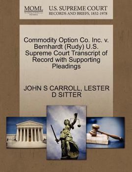 Paperback Commodity Option Co. Inc. V. Bernhardt (Rudy) U.S. Supreme Court Transcript of Record with Supporting Pleadings Book
