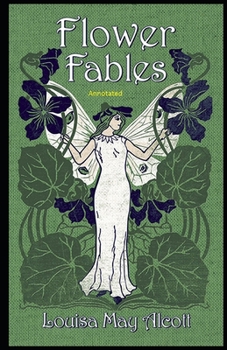 Paperback Flower Fables Annotated Book