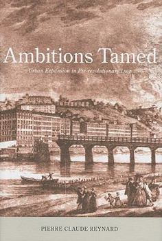 Ambitions Tamed: Urban Expansion in Pre-revolutionary Lyon