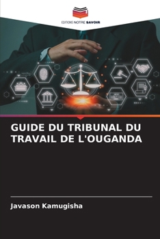 Paperback Guide Du Tribunal Du Travail de l'Ouganda [French] Book