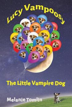 Paperback Lucy Vampoosy: The Little Vampire Dog Book
