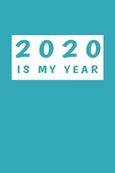 Paperback 2020 Is My Year: 6x9 Blank line Journal/Notebook - Resolutions Gift Book