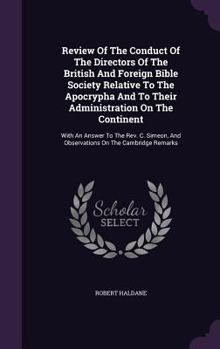 Hardcover Review Of The Conduct Of The Directors Of The British And Foreign Bible Society Relative To The Apocrypha And To Their Administration On The Continent Book